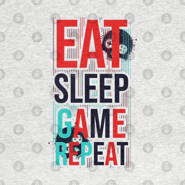 EAT SLEEP GAME REPEAT by The Pharaohs